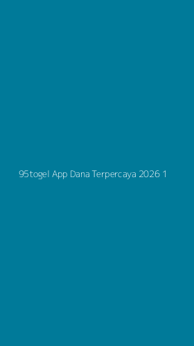 Tampilan Antarmuka Aplikasi 95togel App Dana Terpercaya 2026 - 1