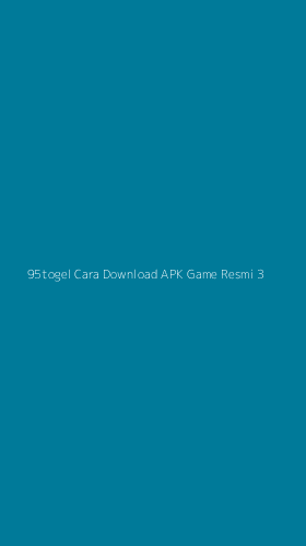 Tampilan Antarmuka Aplikasi 95togel Cara Download Apk Game Resmi - 3