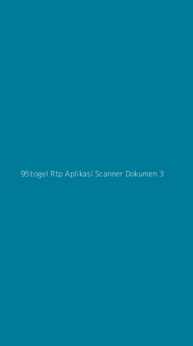 Tampilan Antarmuka Aplikasi 95togel Rtp Aplikasi Scanner Dokumen - 3