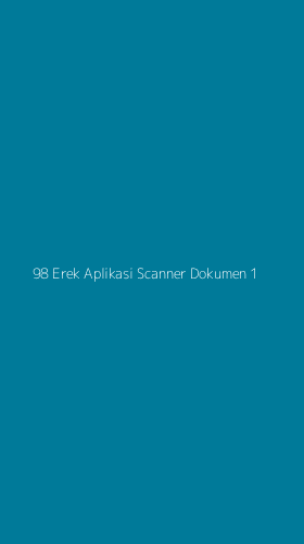 Tampilan Antarmuka Aplikasi 98 Erek Aplikasi Scanner Dokumen - 1