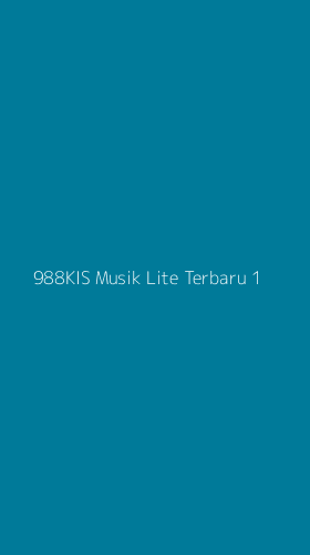 Tampilan Antarmuka Aplikasi 988kis Musik Lite Terbaru - 1