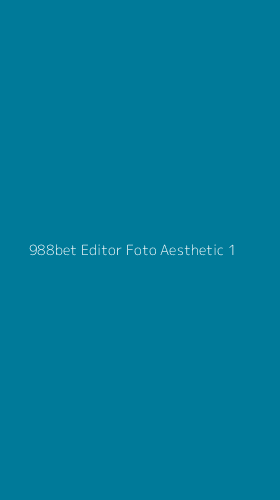 Tampilan Antarmuka Aplikasi 988bet Editor Foto Aesthetic - 1