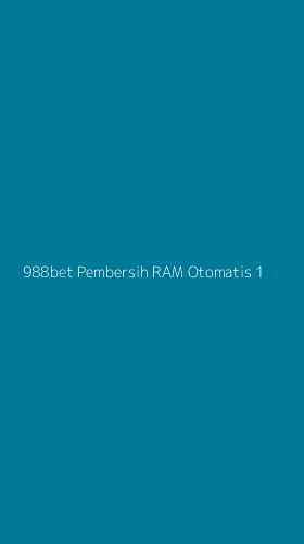Tampilan Antarmuka Aplikasi 988bet Pembersih Ram Otomatis - 1
