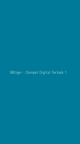 Tampilan Antarmuka Aplikasi 98tiger - Dompet Digital Terbaik - 1