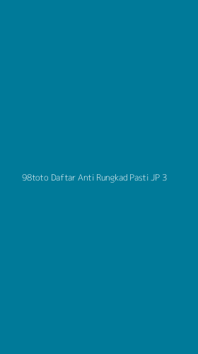 Tampilan Antarmuka Aplikasi 98toto Daftar Anti Rungkad Pasti Jp - 3
