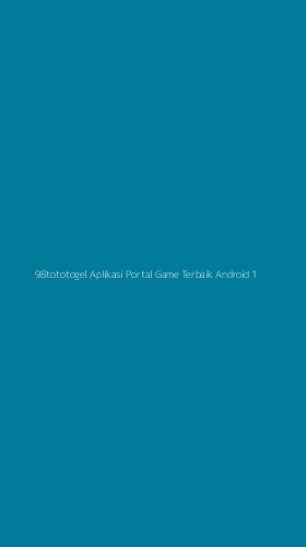 Tampilan Antarmuka Aplikasi 98tototogel Aplikasi Portal Game Terbaik Android - 1