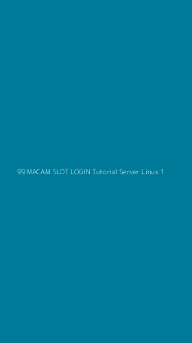 Tampilan Antarmuka Aplikasi 99 Macam Slot Login Tutorial Server Linux - 1