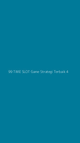 Tampilan Antarmuka Aplikasi 99 Time Slot Game Strategi Terbaik - 4