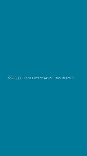 Tampilan Antarmuka Aplikasi 998slot Cara Daftar Akun Situs Resmi - 1