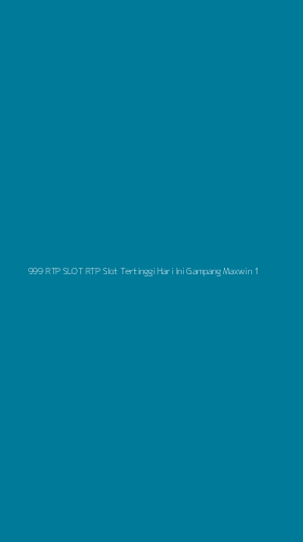 Tampilan Antarmuka Aplikasi 999 Rtp Slot Rtp Slot Tertinggi Hari Ini Gampang Maxwin - 1