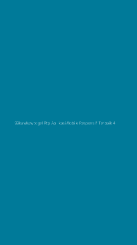 Tampilan Antarmuka Aplikasi 99kawkawtogel Rtp Aplikasi Mobile Responsif Terbaik - 4