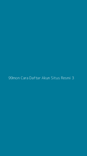 Tampilan Antarmuka Aplikasi 99mon Cara Daftar Akun Situs Resmi - 3