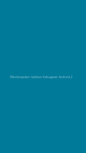 Tampilan Antarmuka Aplikasi 99onlinepoker Aplikasi Kebugaran Android - 2