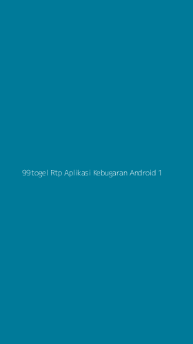 Tampilan Antarmuka Aplikasi 99togel Rtp Aplikasi Kebugaran Android - 1