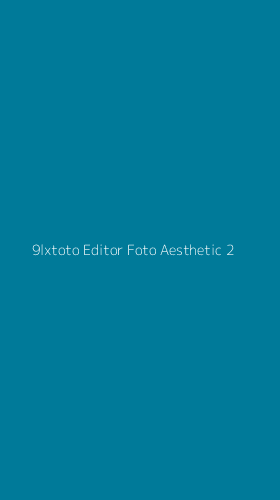 Tampilan Antarmuka Aplikasi 9lxtoto Editor Foto Aesthetic - 2