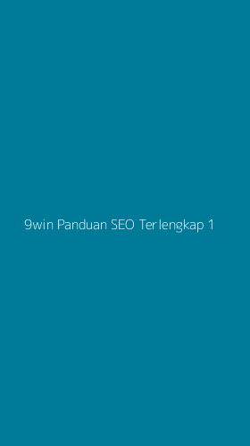 Tampilan Antarmuka Aplikasi 9win Panduan Seo Terlengkap - 1