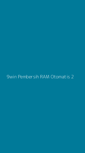 Tampilan Antarmuka Aplikasi 9win Pembersih Ram Otomatis - 2