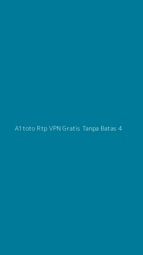 Tampilan Antarmuka Aplikasi A1toto Rtp Vpn Gratis Tanpa Batas - 4