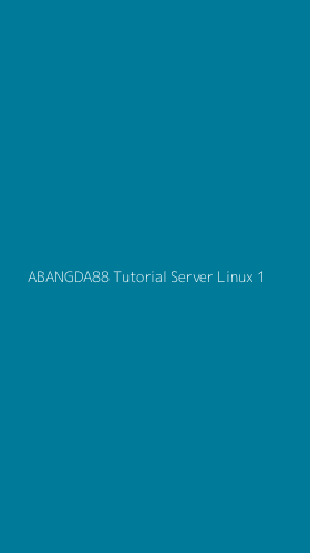 Tampilan Antarmuka Aplikasi Abangda88 Tutorial Server Linux - 1