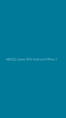 Tampilan Antarmuka Aplikasi Abgqq Game Rpg Android Offline - 2