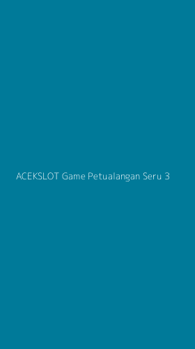 Tampilan Antarmuka Aplikasi Acekslot Game Petualangan Seru - 3