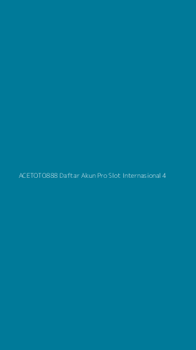 Tampilan Antarmuka Aplikasi Acetoto888 Daftar Akun Pro Slot Internasional - 4