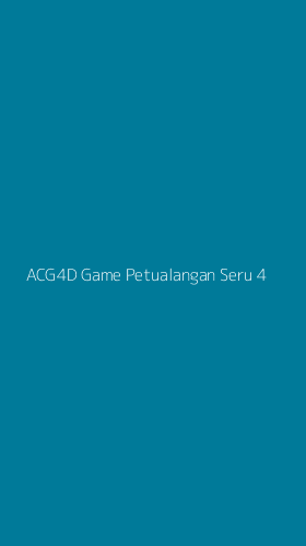 Tampilan Antarmuka Aplikasi Acg4d Game Petualangan Seru - 4