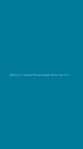 Tampilan Antarmuka Aplikasi Adaslot Jadwal Pertandingan Bola Hari Ini - 1