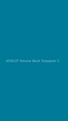 Tampilan Antarmuka Aplikasi Adaslot Pemutar Musik Terpopuler - 3