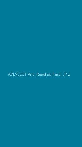 Tampilan Antarmuka Aplikasi Adlvslot Anti Rungkad Pasti Jp - 2