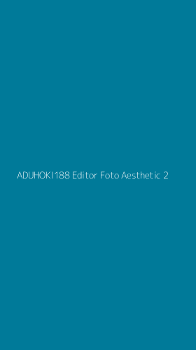 Tampilan Antarmuka Aplikasi Aduhoki188 Editor Foto Aesthetic - 2