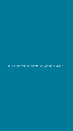Tampilan Antarmuka Aplikasi Adujoker Panduan Deposit Dan Withdraw Kilat - 3