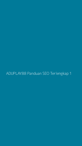 Tampilan Antarmuka Aplikasi Aduplay88 Panduan Seo Terlengkap - 1