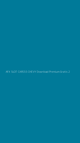 Tampilan Antarmuka Aplikasi Afx Slot Cars55 Chevy Download Premium Gratis - 2
