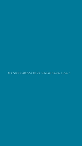 Tampilan Antarmuka Aplikasi Afx Slot Cars55 Chevy Tutorial Server Linux - 1