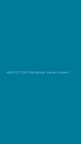 Tampilan Antarmuka Aplikasi Agen Slot138 Login Aplikasi Scanner Dokumen - 2