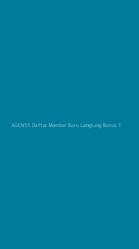 Tampilan Antarmuka Aplikasi Agen55 Daftar Member Baru Langsung Bonus - 1