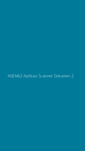Tampilan Antarmuka Aplikasi Agen62 Aplikasi Scanner Dokumen - 2