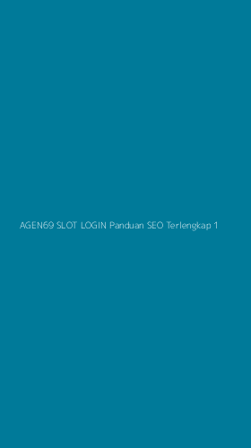 Tampilan Antarmuka Aplikasi Agen69 Slot Login Panduan Seo Terlengkap - 1