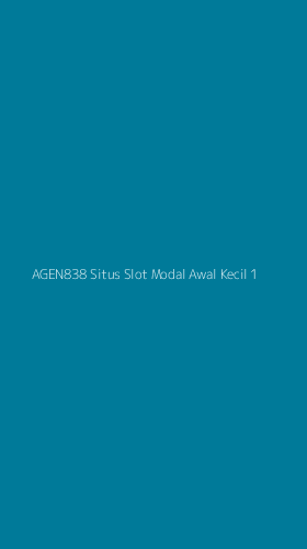 Tampilan Antarmuka Aplikasi Agen838 Situs Slot Modal Awal Kecil - 1