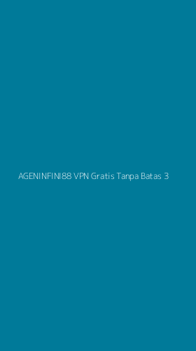 Tampilan Antarmuka Aplikasi Ageninfini88 Vpn Gratis Tanpa Batas - 3