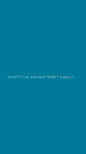 Tampilan Antarmuka Aplikasi Ahha777 Link Alternatif Sbobet Terbaru - 1