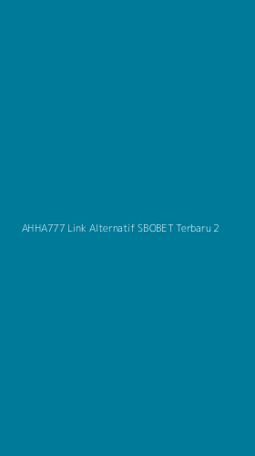 Tampilan Antarmuka Aplikasi Ahha777 Link Alternatif Sbobet Terbaru - 2