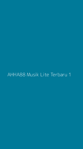 Tampilan Antarmuka Aplikasi Ahha88 Musik Lite Terbaru - 1