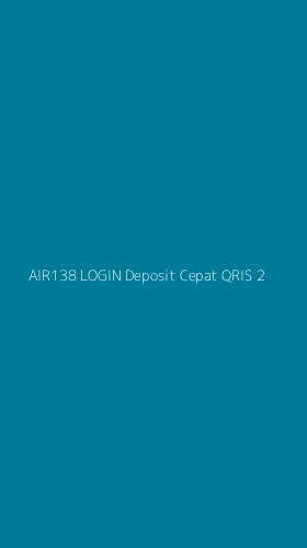 Tampilan Antarmuka Aplikasi Air138 Login Deposit Cepat Qris - 2