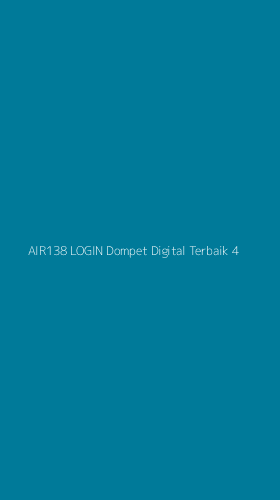 Tampilan Antarmuka Aplikasi Air138 Login Dompet Digital Terbaik - 4