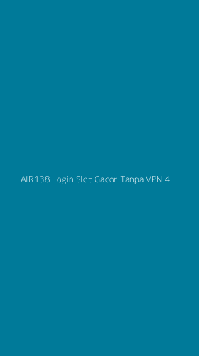 Tampilan Antarmuka Aplikasi Air138 Login Slot Gacor Tanpa Vpn - 4