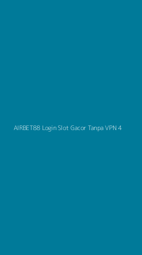 Tampilan Antarmuka Aplikasi Airbet88 Login Slot Gacor Tanpa Vpn - 4