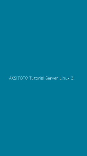 Tampilan Antarmuka Aplikasi Aksitoto Tutorial Server Linux - 3