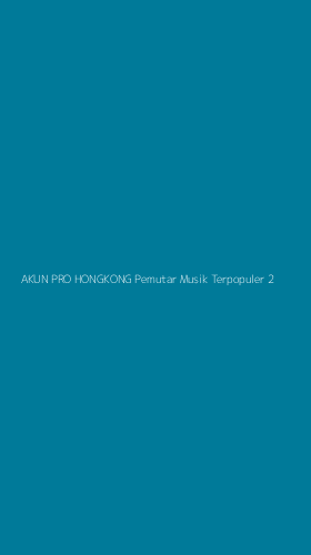 Tampilan Antarmuka Aplikasi Akun Pro Hongkong Pemutar Musik Terpopuler - 2